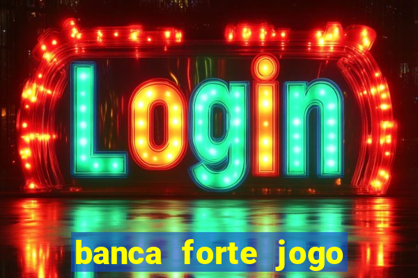 banca forte jogo do bicho app